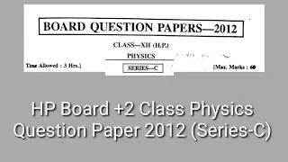 HP Board +2 Class Physics Question Paper 2012 Series-C | HP Board +2 Class Physics Question Paper