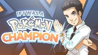 What If I Was A Pokemon Champion?