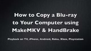 How to Copy a Blu-ray with MakeMKV & Handbrake for free