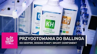 53. Przygotowania do Ballinga, KH Keeper, Dosing Pomp i Component Strong - START AKWARIUM MORSKIEGO