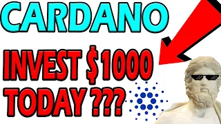 What If You Invested $1000 In Cardano TODAY? Cardano Price Prediction