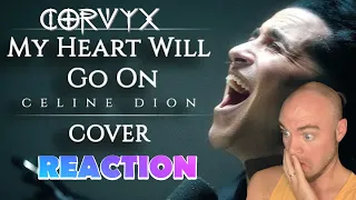 CORVYX - My heart will go on (Titanic) - Celine Dion (Male cover original key*) | REACTION