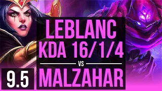 LEBLANC vs MALZAHAR (MID) | KDA 16/1/4, Legendary | Korea Challenger | v9.5