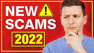 New Scams to Watch Out For (2022)