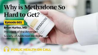 661 - Why is Methadone So Hard to Get?