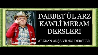 AA_16  DABBETÜL ARZ KAWLİ MERAM DERSLERİ