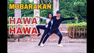 Hawa Hawa ( Dance video ) | Mubarakan | Anil Kapoor, Arjun Kapoor, Ileana D’Cruz, Athiya Shetty