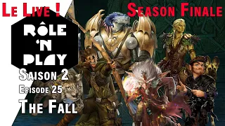 Rôle'n Play Saison 2 épisode 25 : The Fall (suite)