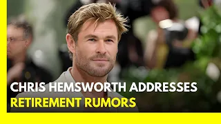 Chris Hemsworth Addresses Retirement Rumors | Chris Hemsworth Alzheimer's Diagnosis | Hollywood News