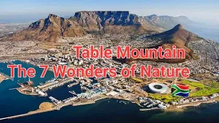 TABLE MOUNTAIN THE 7 WONDERS OF NATURE IN CAPE TOWN,SOUTH AFRICA