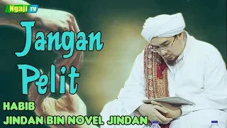 Jangan Pelit || Habib Jindan bin Novel Jindan