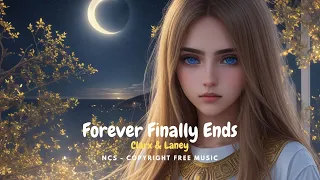 Clarx & Laney - Forever Finally Ends | Electronic | NCS - Copyright Free Music | Lyrics