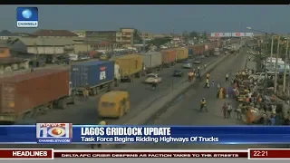 Task Force Begins Ridding Lagos Highways Of Trucks Pt.2 22/07/18 | News@10 |