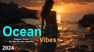 Ocean Vibes Organic House (DJ Mix By Lino Tenerife)