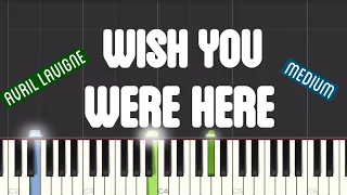 Avril Lavigne - Wish You Were Here Piano Tutorial | Medium