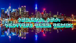 Arilena Ara Nentori (Bess Remix) | 30 minutes