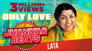 Only Love - Lata Mangeshkar | Jhankar Beats | Tune O Rangeele | Zindagi Pyar Ka Geet Hai | Haye Haye