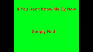 If You Don't Know Me By Now -  Simply Red - with lyrics