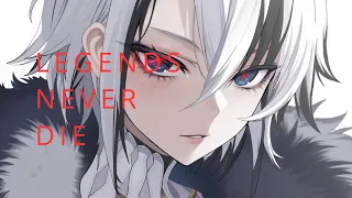 Nightcore - Legends never die