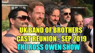 UK Band Of Brothers Cast Reunion - SEP 2019 - The Ross Owen Show