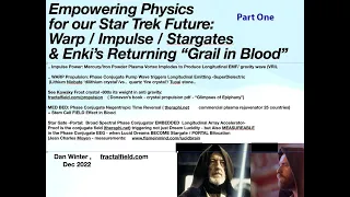 Physics for our Star Trek Future: Warp / Impulse / Stargates, & Enki’s Return “Grail in Blood”.PT1