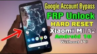 Xiaomi Mi A2 (M1804D2SI) FRP Bypass Android 10 unlock google account lock without Pc new security No