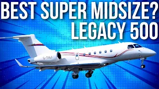 Why the Embraer Legacy 500 is Excellent