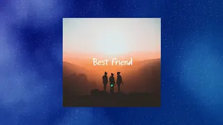 Best Friend - [ 1 HOUR ]