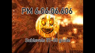 PM 6:06:06.606 Sublevels 51-60 guide feat. @Smiling_Content