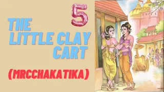 The little clay cart (Mrcchakatika) | Sudaraka | Act-5