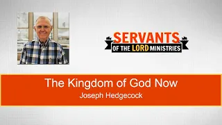 The Kingdom of God Now - Joseph Hedgecock