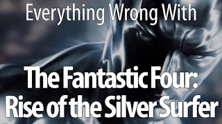 Everything Wrong With Fantastic Four: Rise Of The Silver Surfer