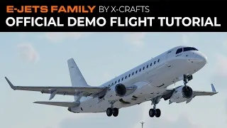 E-Jets Family by X-Crafts | OFFICIAL DEMO FLIGHT TUTORIAL