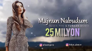 Elsen Pro & Furkan Demir - Majnun Nabudum