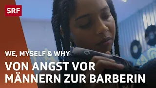 Früher Angst vor Männern, heute Barberin – Wie Tabea ihr Trauma verarbeitet | We, Myself & Why | SRF