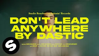 Dastic - Don’t Lead Anywhere (Official Music Video)