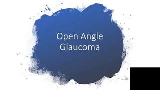 OPEN ANGLE GLAUCOMA[CAUSES/SIGNS/SYMPTOMS/COMPLICATIONS]