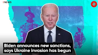 Biden announces new sanctions, says Ukraine invasion has begun