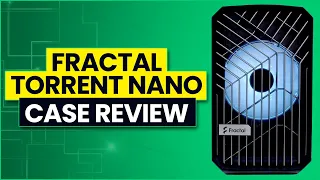 Fractal Design Torrent Nano Review