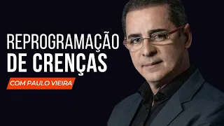 REPROGRAMAÇÃO DE CRENÇAS: Como a sua mentalidade influencia a sua vida com Paulo Vieira