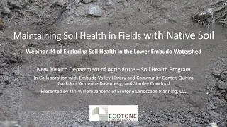 Embudo Valley Healthy Soil Webinar - #4 Maintaining Soil Health in Fields with Native Soil