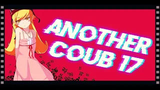 Another Coub # 17 / Anime Amv / Gif / Aниме / Amv / Coub