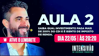 AULA 2 - O INVESTIMENTO QUE PAGA MAIS DE 200% DO CDI  E É ISENTO DE IMPOSTO DE RENDA | LIVE #1526