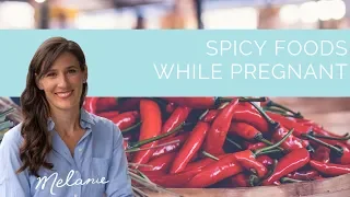 Spicy foods while pregnant: are they safe?