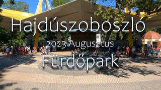 Hajdúszoboszló Fürdőpark  -  2023 Augusztus