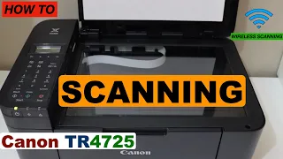 Canon Pixma TR4725 Scanning.