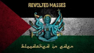 Revolted Masses - Bloodshed in Eden (Music Video)