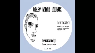 Kromestar - Kalawanji feat. Cessman (DEEP MEDi Musik)