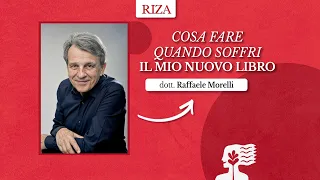 Cosa fare quando soffri: il nuovo libro di Raffaele Morelli