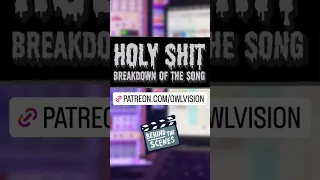 Owl Vision - Holy Sh*t [Breakdown of the song]